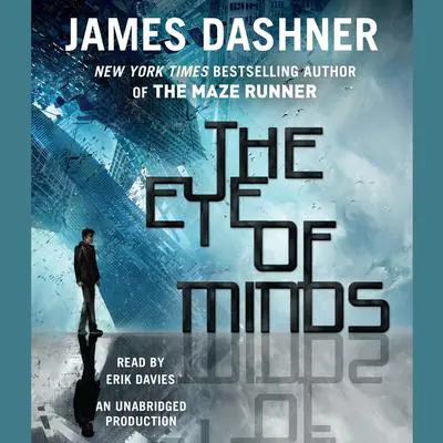 The Eye of Minds (The Mortality Doctrine, Book One) Audibook, by James Dashner