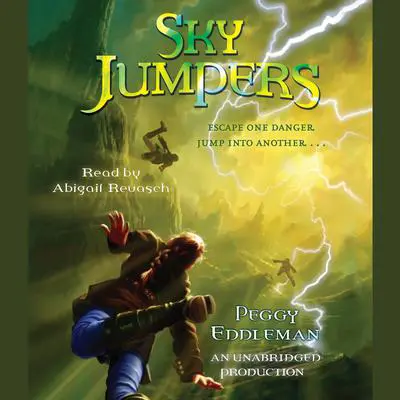 Sky Jumpers: Book 1 Audibook, by Peggy Eddleman