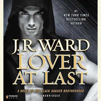 Lover At Last: A Novel of the Black Dagger Brotherhood Audibook, by J. R. Ward