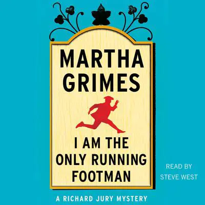 I Am the Only Running Footman Audibook, by Martha Grimes