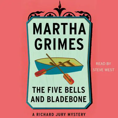 The Five Bells and Bladebone Audibook, by Martha Grimes