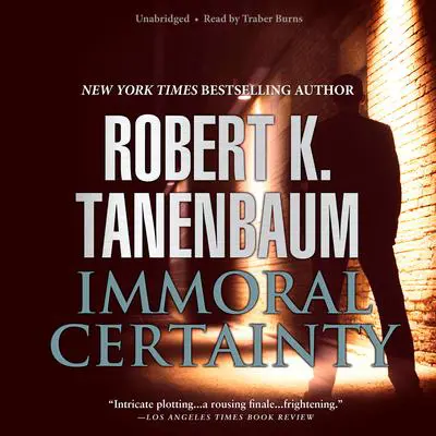 Immoral Certainty Audibook, by Robert K. Tanenbaum