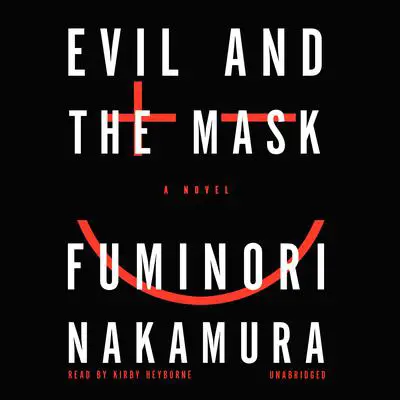 Evil and the Mask Audibook, by Fuminori Nakamura