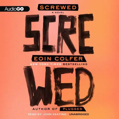 Screwed Audibook, by Eoin Colfer
