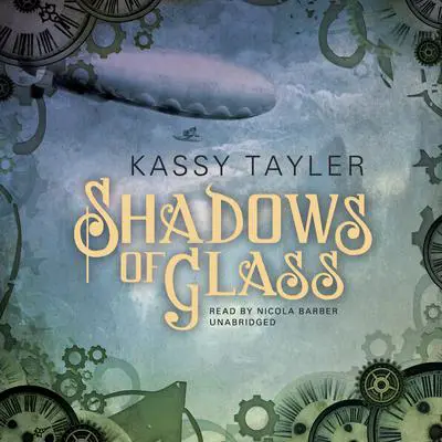 Shadows of Glass Audibook, by Kassy Tayler