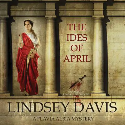 The Ides of April Audibook, by Lindsey Davis