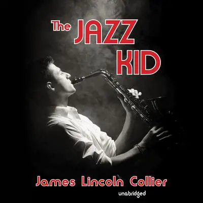 The Jazz Kid Audibook, by James Lincoln Collier