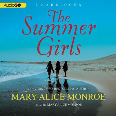 The Summer Girls Audibook, by Mary Alice Monroe