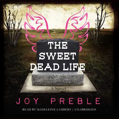 The Sweet Dead Life: A Novel Audibook, by Joy Preble