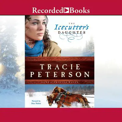 The Icecutter's Daughter Audibook, by Tracie Peterson
