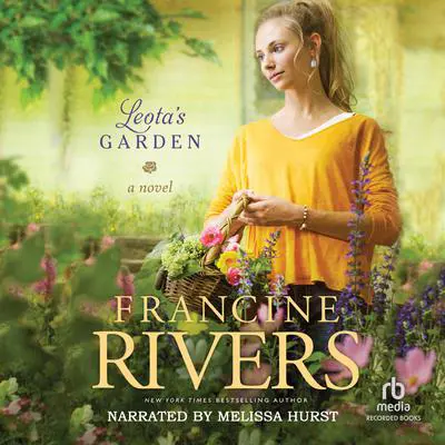 Leota's Garden Audibook, by Francine Rivers