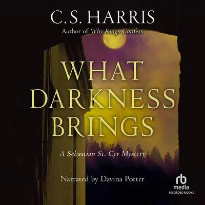 What Darkness Brings Audibook, by C. S. Harris