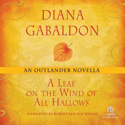 A Leaf on the Wind of All Hallows: An Outlander Novella Audibook, by Diana Gabaldon