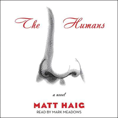 The Humans: A Novel Audibook, by Matt Haig