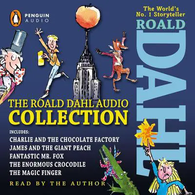 The Roald Dahl Audio Collection: Includes Charlie and the Chocolate Factory, James and the Giant Peach, Fantastic Mr. Fox, The Enormous Crocodile & The Magic Finger Audibook, by Roald Dahl