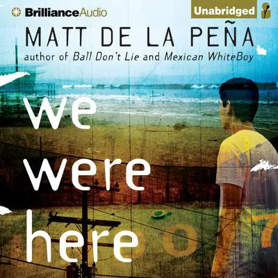We Were Here Audibook, by Matt de la Peña