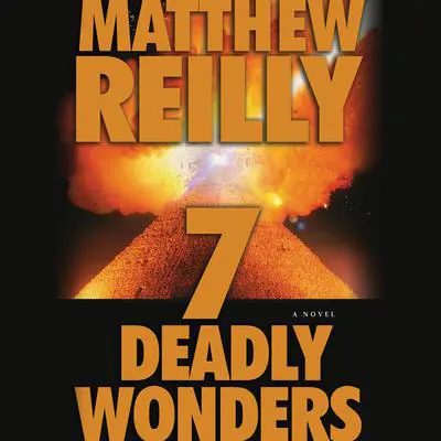 Seven Deadly Wonders Audibook, by Matthew Reilly