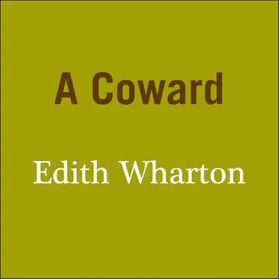 A Coward Audibook, by Edith Wharton