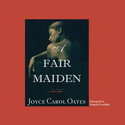 A Fair Maiden Audibook, by Joyce Carol Oates
