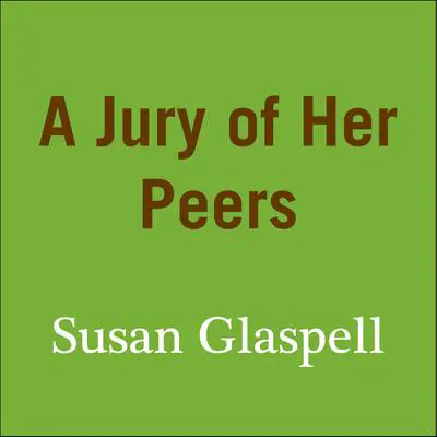 A Jury of Her Peers Audibook, by Susan Glaspell