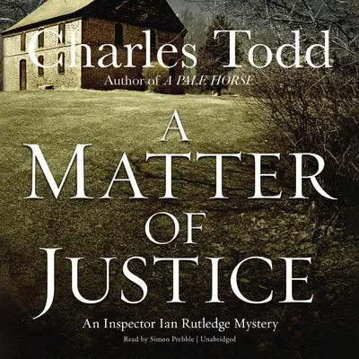 A Matter of Justice Audibook, by Charles Todd