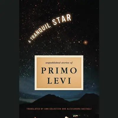 A Tranquil Star Audibook, by Primo Levi