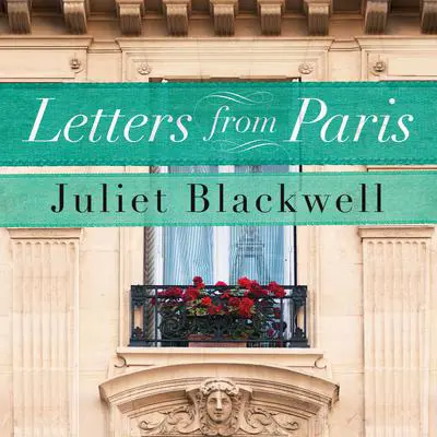 Letters From Paris Audibook, by Juliet Blackwell