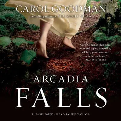 Arcadia Falls Audibook, by Carol Goodman