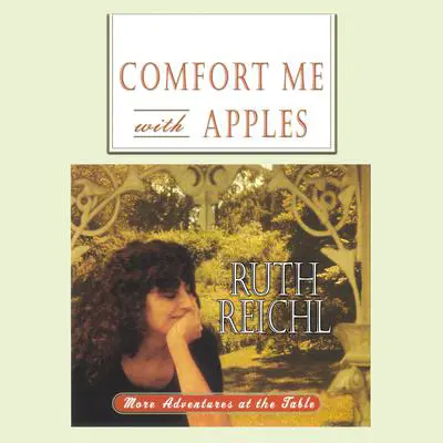 Comfort Me with Apples: More Adventures at the Table Audibook, by Ruth Reichl