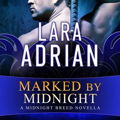 Marked by Midnight Audibook, by Lara Adrian