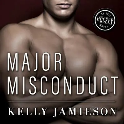 Major Misconduct Audibook, by Kelly Jamieson
