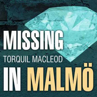 Missing in Malmö: The Third Inspector Anita Sundstrom Mystery Audibook, by Torquil MacLeod