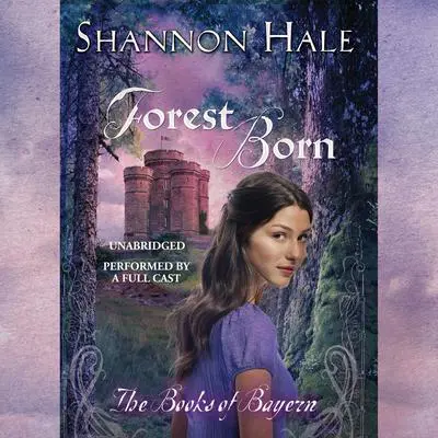 Forest Born Audibook, by Shannon Hale