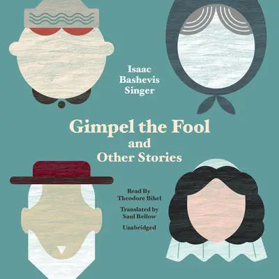 Gimpel the Fool, and Other Stories Audibook, by Isaac Bashevis Singer