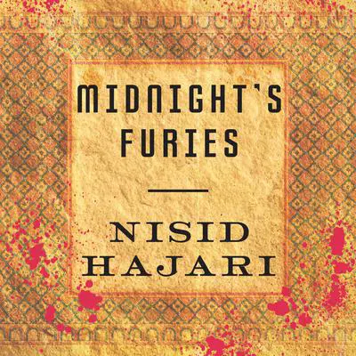 Midnight's Furies: The Deadly Legacy of India's Partition Audibook, by Nisid Hajari