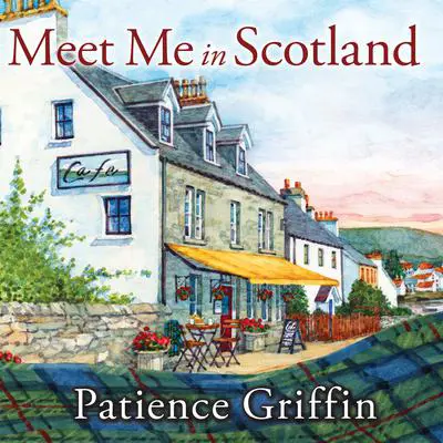 Meet Me in Scotland Audibook, by Patience Griffin