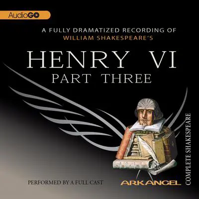 Henry VI, Part 3 Audibook, by William Shakespeare