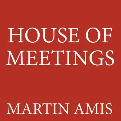 House of Meetings Audibook, by Martin Amis
