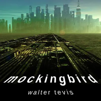 Mockingbird Audibook, by Walter Tevis