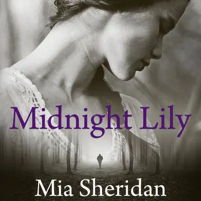 Midnight Lily Audibook, by Mia Sheridan