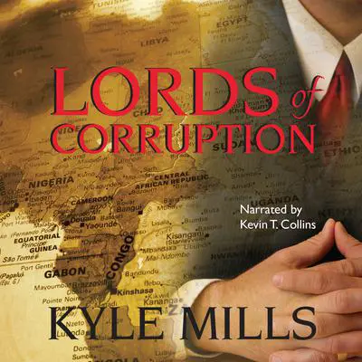Lords of Corruption Audibook, by Kyle Mills