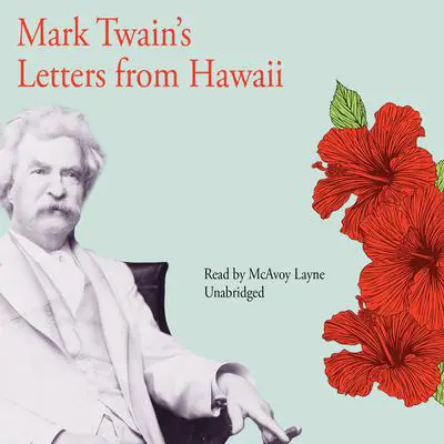 Mark Twain’s Letters from Hawaii Audibook, by Mark Twain