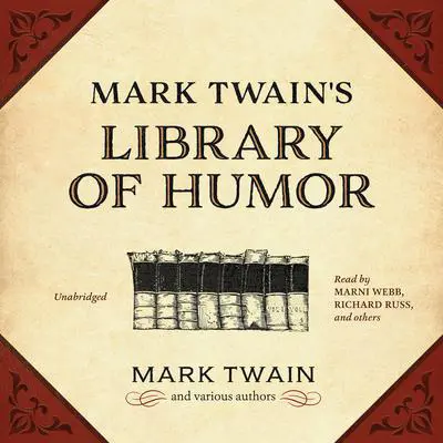 Mark Twain’s Library of Humor Audibook, by Mark Twain