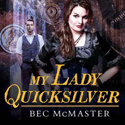 My Lady Quicksilver Audibook, by Bec McMaster