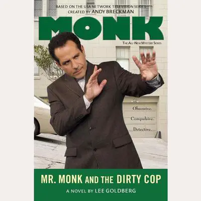Mr. Monk and the Dirty Cop Audibook, by Lee Goldberg