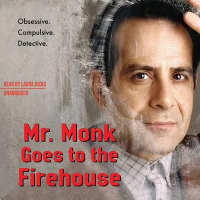 Mr. Monk Goes to the Firehouse: A Monk Mystery Audibook, by Lee Goldberg