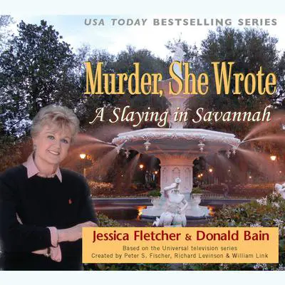 A Slaying in Savannah: A Murder, She Wrote Mystery Audibook, by Jessica Fletcher