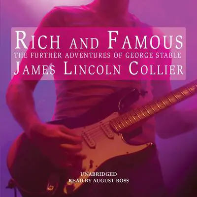 Rich and Famous: The Further Adventures of George Stable Audibook, by James Lincoln Collier