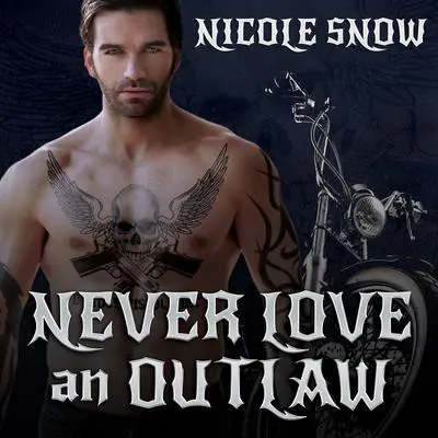 Never Love an Outlaw Audibook, by Nicole Snow