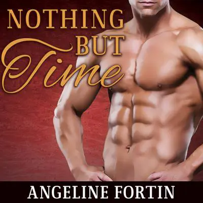 Nothing But Time Audibook, by Angeline Fortin